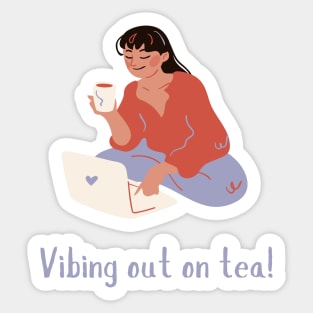 Vibing out on tea Sticker